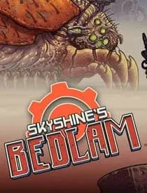 Skyshine’s BEDLAM